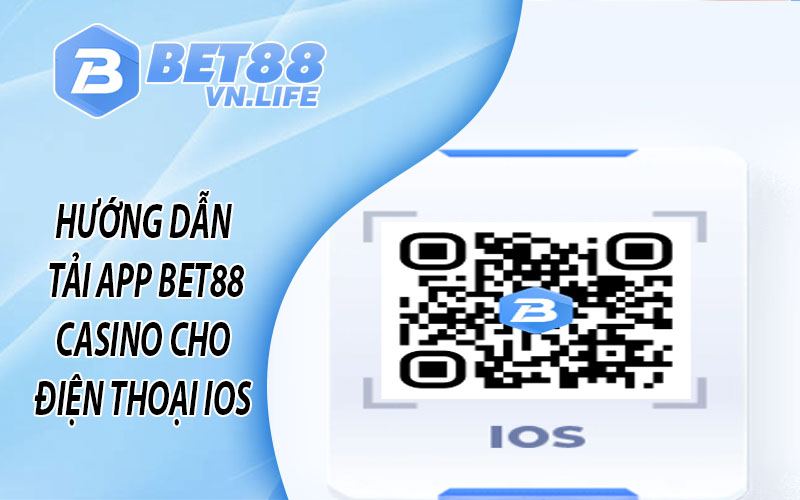 Hướng dẫn tải app BET88 casino cho điện thoại IOS